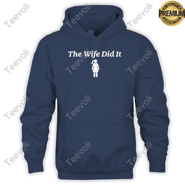 Official The Wife Did It Hoodie